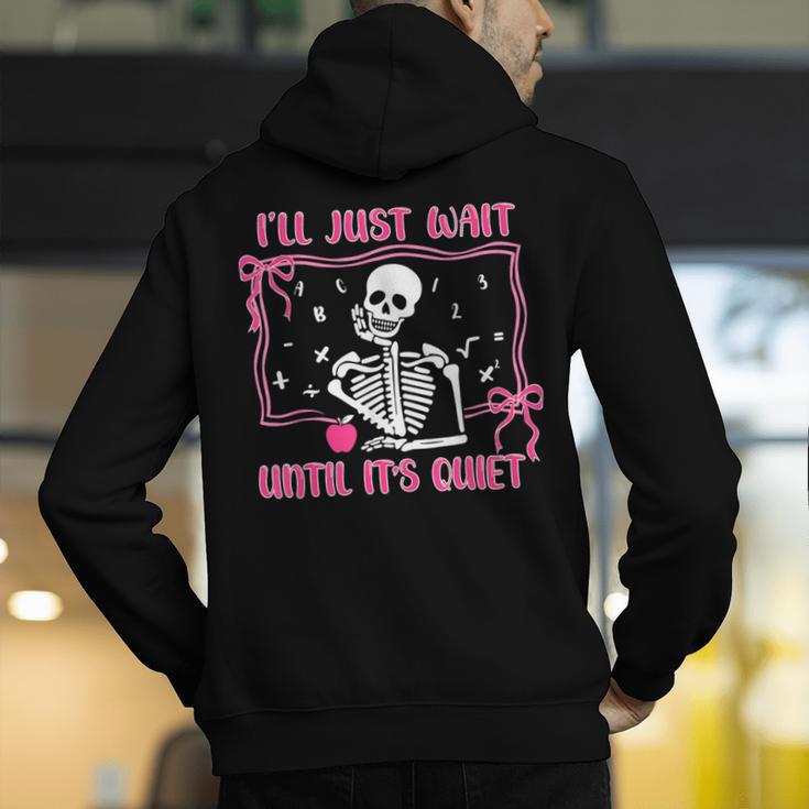 I'Ll Just Wait Until It's Quiet Spooky Teacher Halloween Men's Hoodie Back Print, funny gift I'Ll Just Wait Until It's Quiet Spooky Teacher Halloween Men's Hoodie Back Print, funny gift