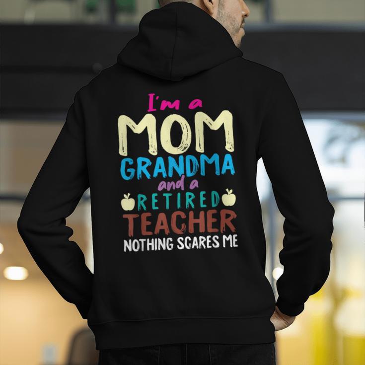 I'm Mom Grandma And A Retired Teacher Nothing Scares Me Men Women Men's Hoodie Back Print, funny gift