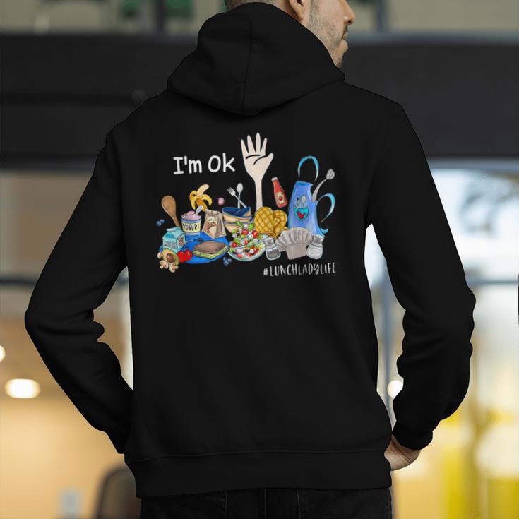 I'm Ok Lunch Lady Life Cafeteria Crew Teacher Women Men's Hoodie Back Print, funny gift I'm Ok Lunch Lady Life Cafeteria Crew Teacher Women Men's Hoodie Back Print, funny gift