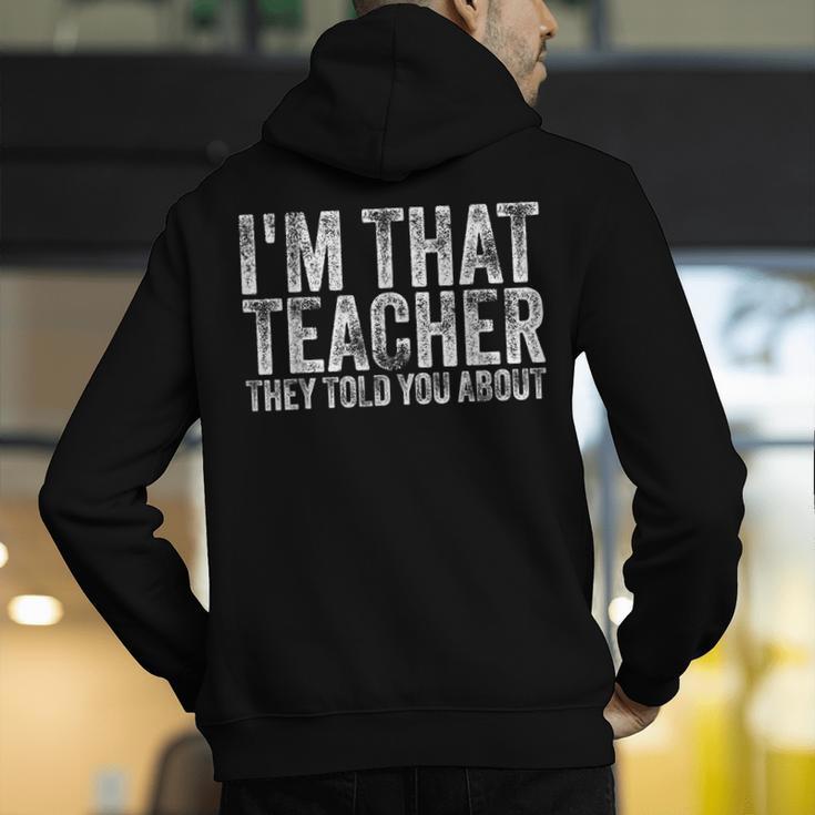I'm That Teacher They Told You About Back To School For Men Women Men's Hoodie Back Print, funny gift I'm That Teacher They Told You About Back To School For Men Women Men's Hoodie Back Print, funny gift