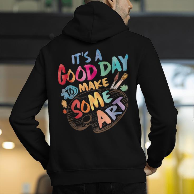 It's A Good Day To Make Some Art Artist Drawing Teacher Tees Men's Hoodie Back Print, funny gift It's A Good Day To Make Some Art Artist Drawing Teacher Tees Men's Hoodie Back Print, funny gift