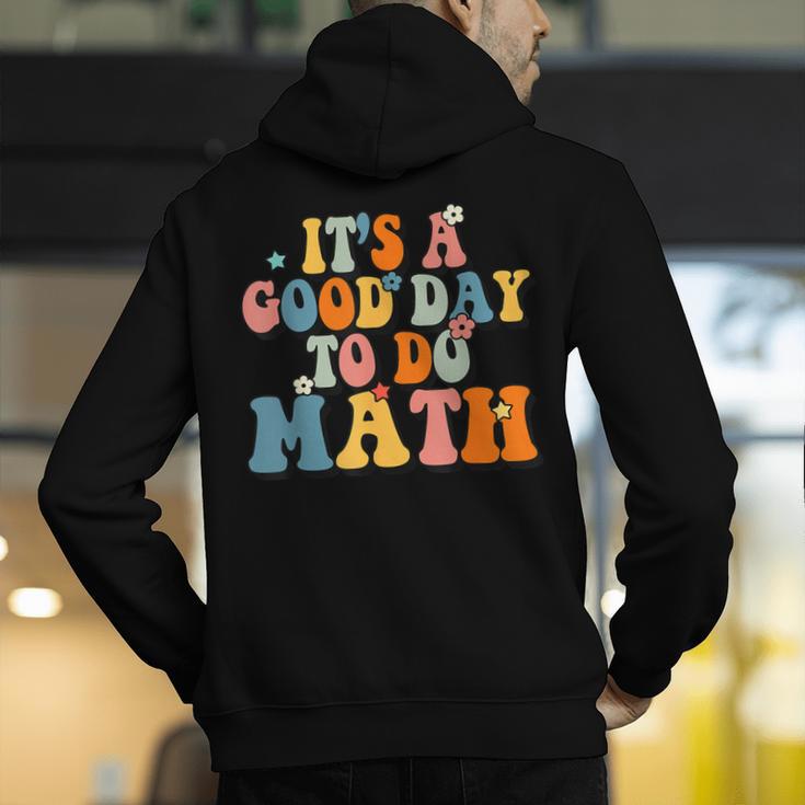 Its A Good Day To Do Math Retro Math Teacher Student Men's Hoodie Back Print, funny gift