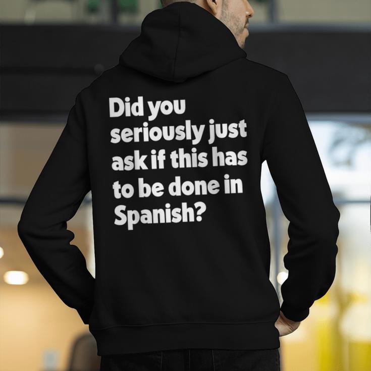 Did You Just Ask If This Has To Be Done In Spanish Teacher Men's Hoodie Back Print, funny gift Did You Just Ask If This Has To Be Done In Spanish Teacher Men's Hoodie Back Print, funny gift