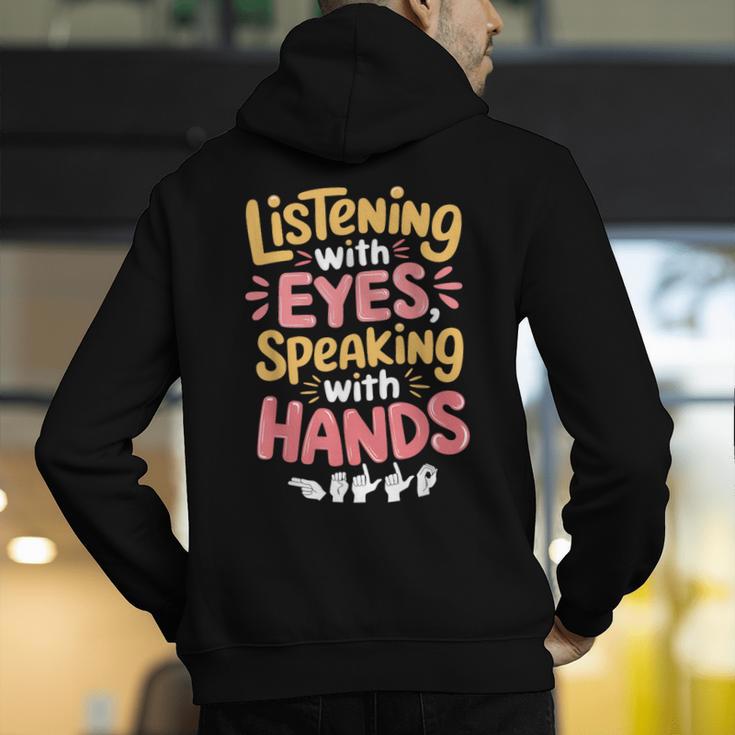 Listening With Eyes ASL Teacher Deaf People ASL Interpreter Men's Hoodie Back Print, funny gift Listening With Eyes ASL Teacher Deaf People ASL Interpreter Men's Hoodie Back Print, funny gift