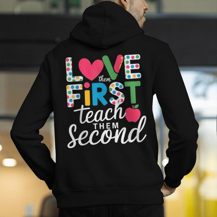 Love Them First Teach Them Second Teacher Student Love Quote Men's Hoodie Back Print, funny gift Love Them First Teach Them Second Teacher Student Love Quote Men's Hoodie Back Print, funny gift