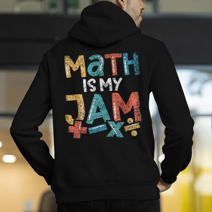Math Is My Jam School Mathematics Women Men Math Teacher Men's Hoodie Back Print, funny gift Math Is My Jam School Mathematics Women Men Math Teacher Men's Hoodie Back Print, funny gift
