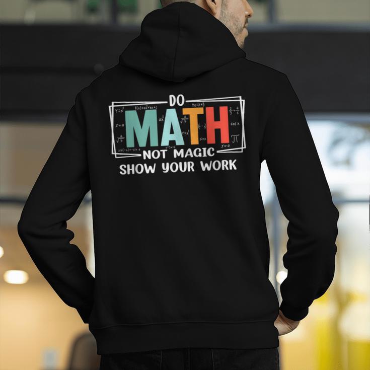 Math Teacher Do Math Not Magic Show Your Work Men's Hoodie Back Print, funny gift Math Teacher Do Math Not Magic Show Your Work Men's Hoodie Back Print, funny gift