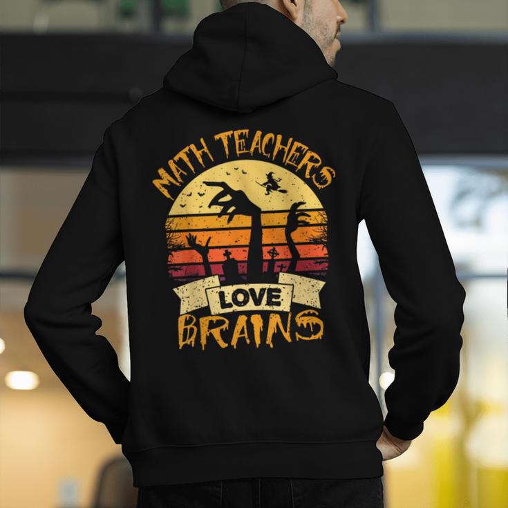 Math Teacher Shirt Math Teachers Love Brains Halloween Math For Men Women Men's Hoodie Back Print, funny gift