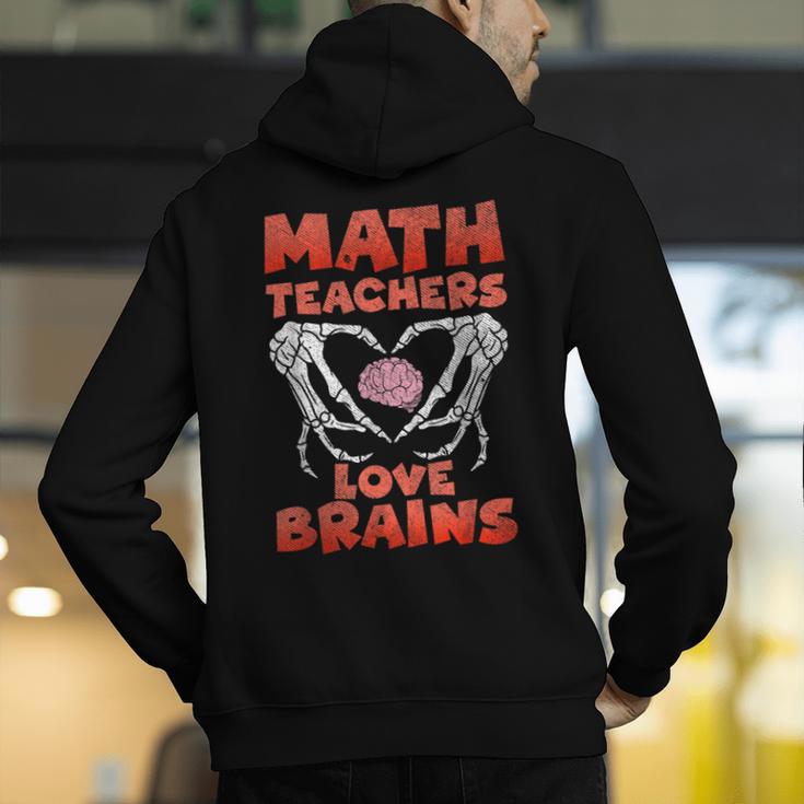Math Teachers Love Brains Scary Halloween Men Women Men's Hoodie Back Print, funny gift Math Teachers Love Brains Scary Halloween Men Women Men's Hoodie Back Print, funny gift