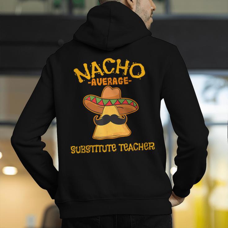 Nacho Average Substitute Teacher Mexican Cinco De Mayo Men Women Men's Hoodie Back Print, funny gift Nacho Average Substitute Teacher Mexican Cinco De Mayo Men Women Men's Hoodie Back Print, funny gift