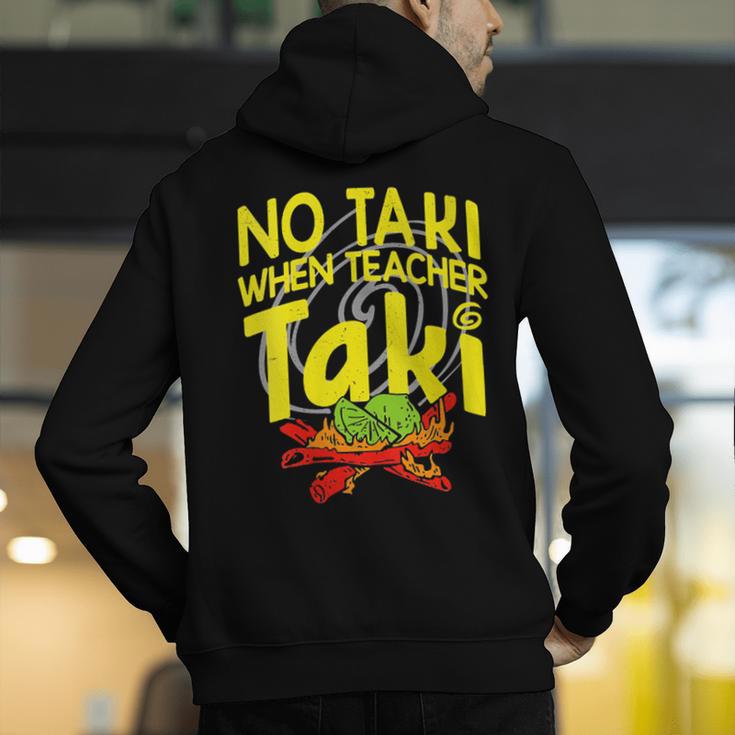 No Taki When Teacher Taki Education Classroom Teacher Men's Hoodie Back Print, funny gift No Taki When Teacher Taki Education Classroom Teacher Men's Hoodie Back Print, funny gift