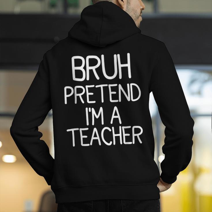 Pretend I'm A Teacher Halloween Costume Men's Hoodie Back Print, funny gift
