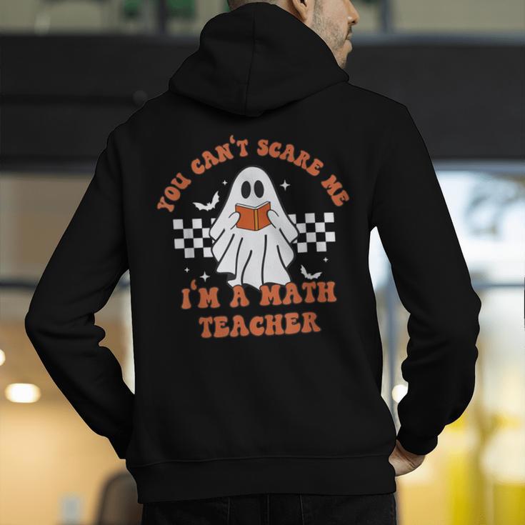 Retro You Can't Scare Me I'm A Math Teacher Cute Ghost Women Men's Hoodie Back Print, funny gift Retro You Can't Scare Me I'm A Math Teacher Cute Ghost Women Men's Hoodie Back Print, funny gift