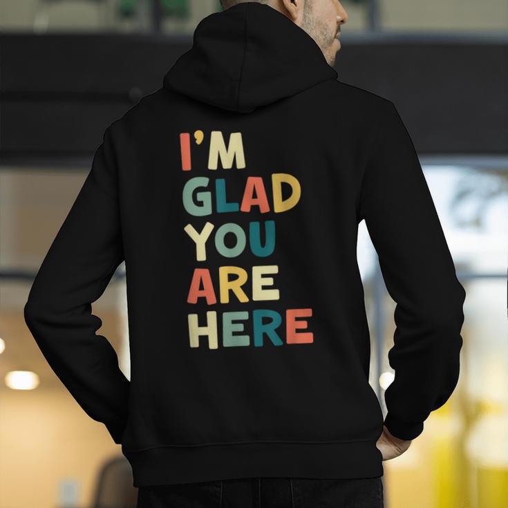 Retro I’m Glad You Are Here Women Men Teacher Men's Hoodie Back Print, funny gift