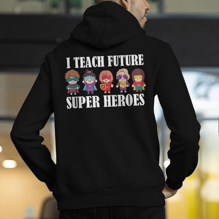 I Teach Future Superheroes Last Day Back To School Teacher Men's Hoodie Back Print, Future Teacher Hoodies, funny gift I Teach Future Superheroes Last Day Back To School Teacher Men's Hoodie Back Print, Future Teacher Hoodies, funny gift