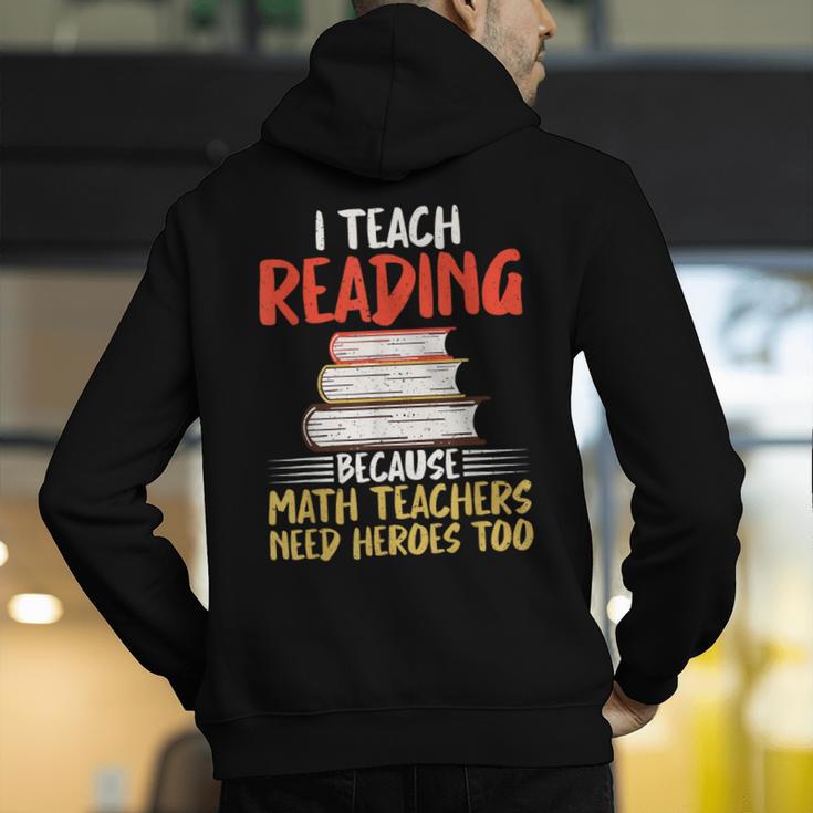 I Teach Reading Because Math Teachers Need Heroes Too Men Women Men's Hoodie Back Print, funny gift