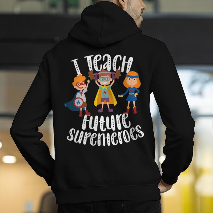 I Teach Superheroes Cute Back To School Teacher Men's Hoodie Back Print, funny gift I Teach Superheroes Cute Back To School Teacher Men's Hoodie Back Print, funny gift