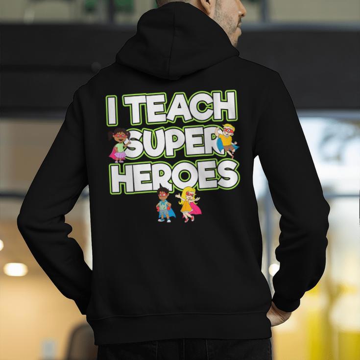 I Teach Superheroes School Teacher Professor Men's Hoodie Back Print, funny gift