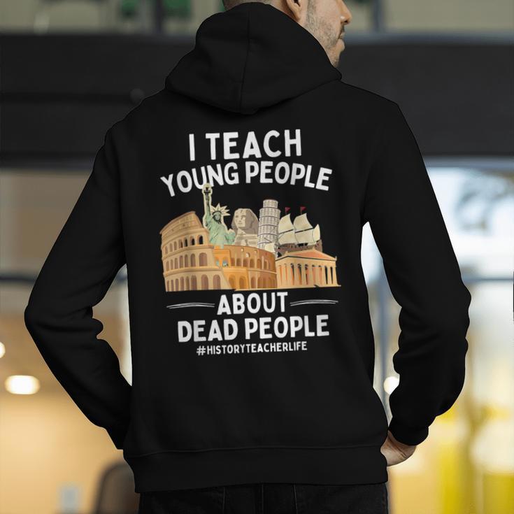 I Teach Young People About Dead People History Teachers Men's Hoodie Back Print, History Teacher Hoodies, funny gift