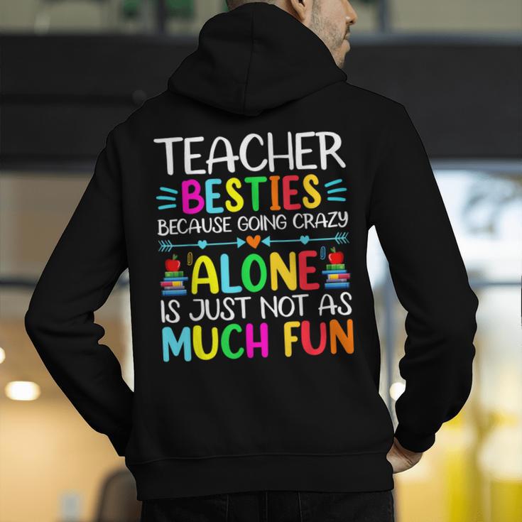 Teacher Besties Because Going Crazy Alone Is Not Fun Men's Hoodie Back Print, funny gift