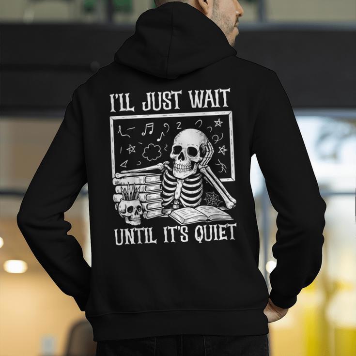 Teacher Halloween Shirt I'Ll Just Wait Until It's Quiet Men's Hoodie Back Print, funny gift Teacher Halloween Shirt I'Ll Just Wait Until It's Quiet Men's Hoodie Back Print, funny gift