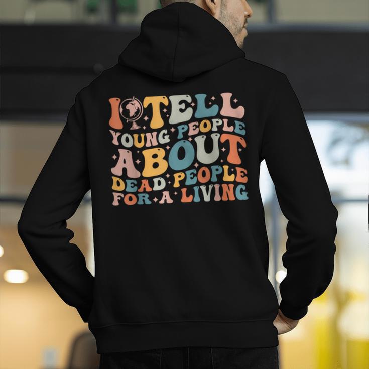 I Tell Young People About Dead People Groovy History Teacher Men's Hoodie Back Print, History Teacher Hoodies, Groovy Teacher Hoodies, funny gift I Tell Young People About Dead People Groovy History Teacher Men's Hoodie Back Print, History Teacher Hoodies, Groovy Teacher Hoodies, funny gift