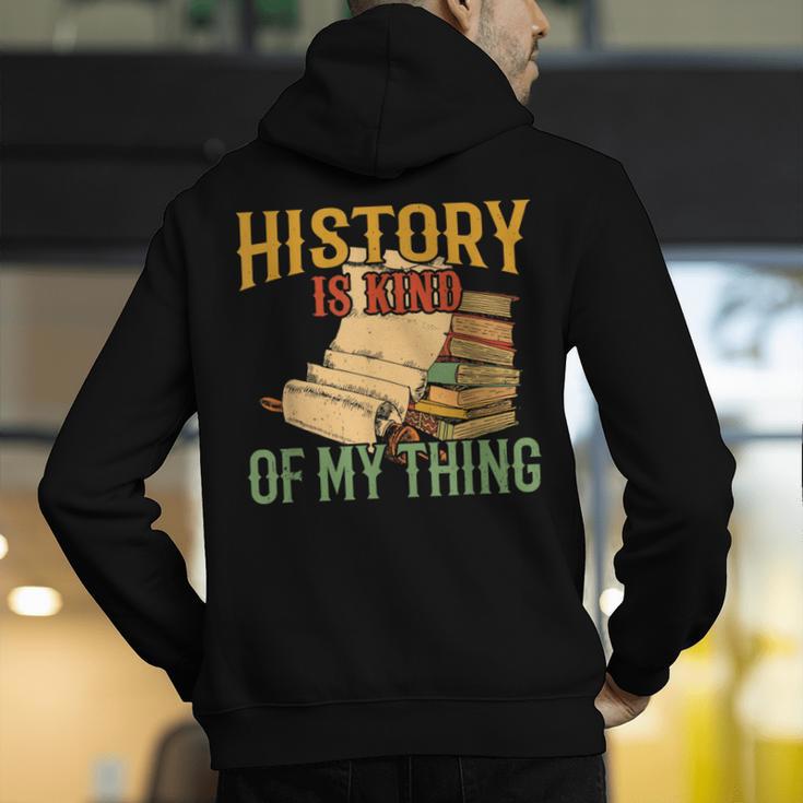 History Is Kind Of My Thing Historian Historic Teacher Job Men's Hoodie Back Print, History Teacher Hoodies, funny gift History Is Kind Of My Thing Historian Historic Teacher Job Men's Hoodie Back Print, History Teacher Hoodies, funny gift