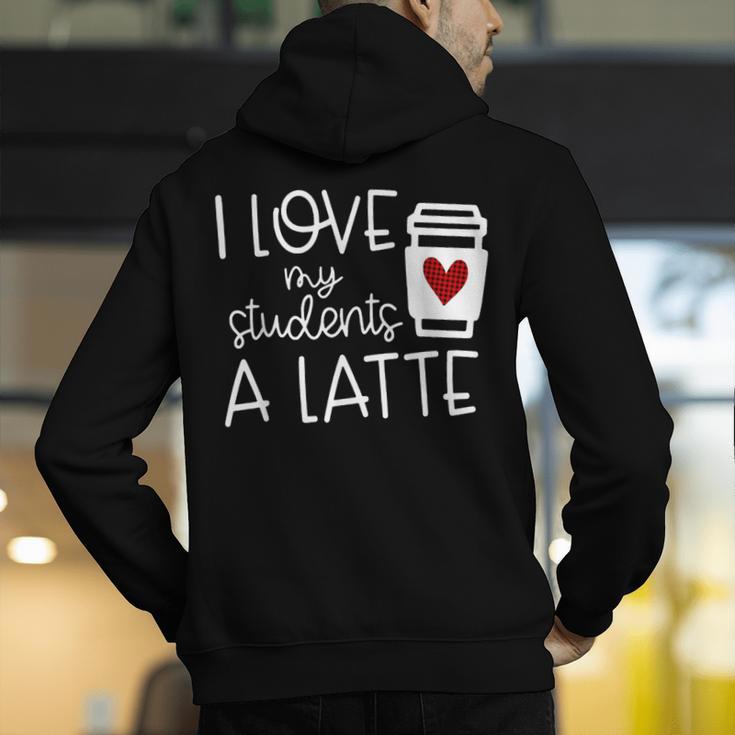Valentines Day Teacher Tee I Love My Students A Latte Men's Hoodie Back Print, funny gift Valentines Day Teacher Tee I Love My Students A Latte Men's Hoodie Back Print, funny gift