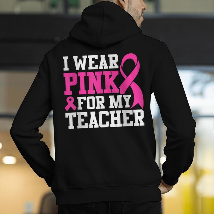 I Wear Pink For My Teacher Breast Cancer Awareness Men's Hoodie Back Print, funny gift I Wear Pink For My Teacher Breast Cancer Awareness Men's Hoodie Back Print, funny gift
