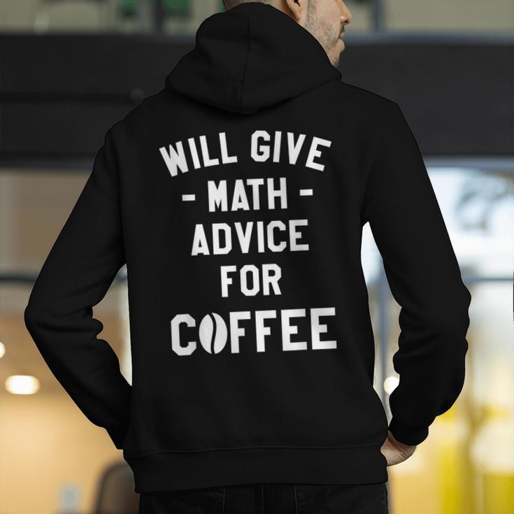 Will Give Math Advice For Coffee Mathematics Teacher Men's Hoodie Back Print, funny gift Will Give Math Advice For Coffee Mathematics Teacher Men's Hoodie Back Print, funny gift