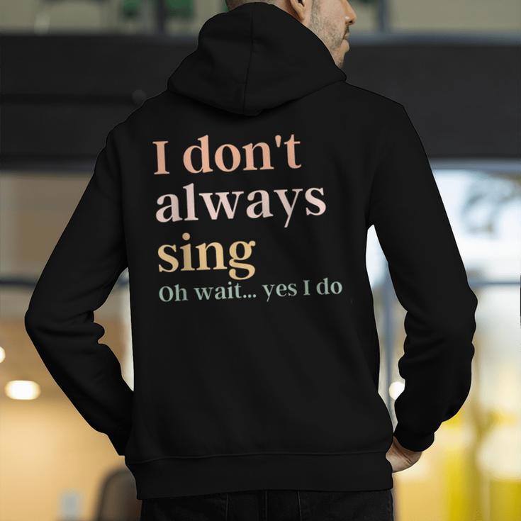 Women I Don't Always Sing Oh Wait Yes I Do Music Teacher Men's Hoodie Back Print, funny gift Women I Don't Always Sing Oh Wait Yes I Do Music Teacher Men's Hoodie Back Print, funny gift