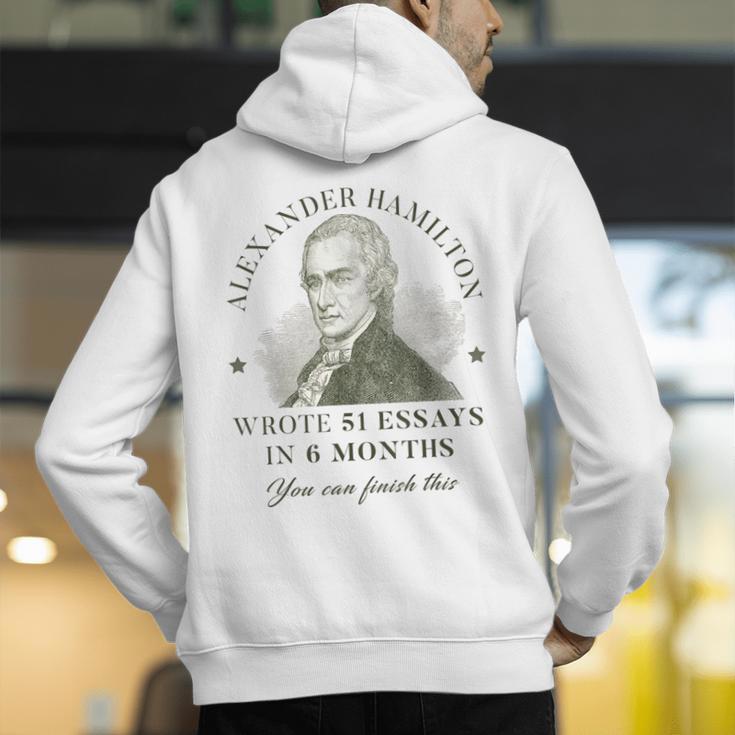 Alexander Hamilton Wrote 51 Essays In 6 Months Teacher Quote Men's Hoodie Back Print, funny gift Alexander Hamilton Wrote 51 Essays In 6 Months Teacher Quote Men's Hoodie Back Print, funny gift