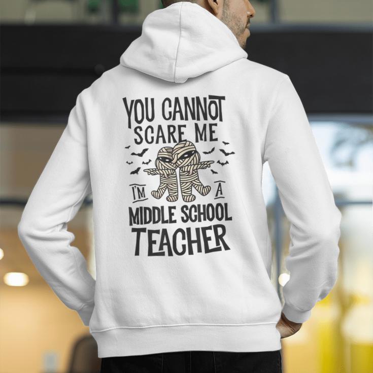 You Cannot Scare Me I'm A Middle School Teacher Halloween Men's Hoodie Back Print, funny gift You Cannot Scare Me I'm A Middle School Teacher Halloween Men's Hoodie Back Print, funny gift