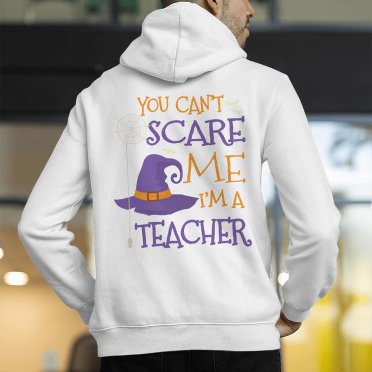 You Can't Scare Me I'm A Teacher Men's Hoodie Back Print, funny gift You Can't Scare Me I'm A Teacher Men's Hoodie Back Print, funny gift