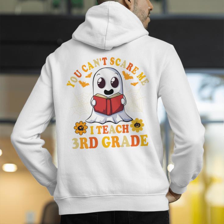 You Cant Scare Me I Teach 3rd Grade Teacher Halloween Men's Hoodie Back Print, funny gift