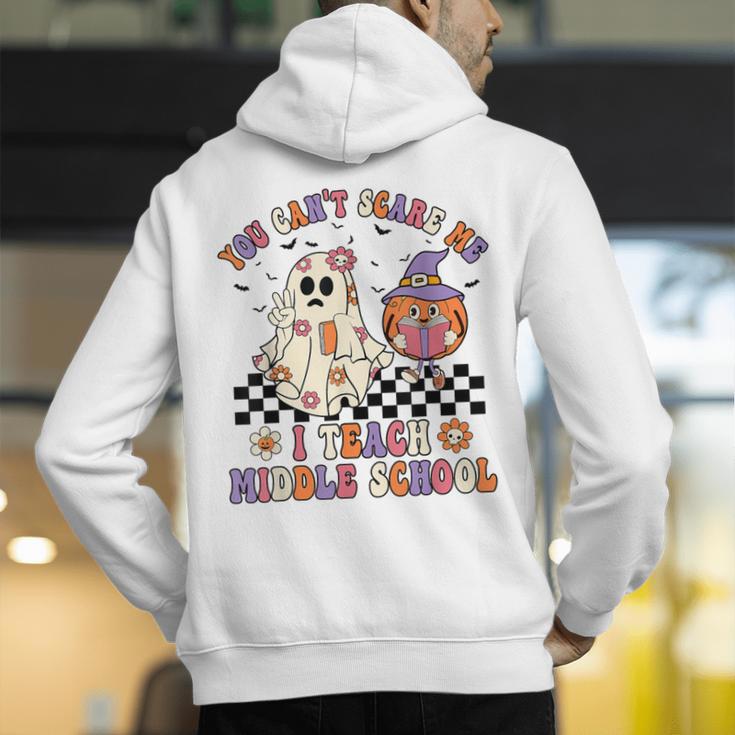 You Can't Scare Me I Teach Middle School Halloween Teacher Men's Hoodie Back Print, funny gift You Can't Scare Me I Teach Middle School Halloween Teacher Men's Hoodie Back Print, funny gift