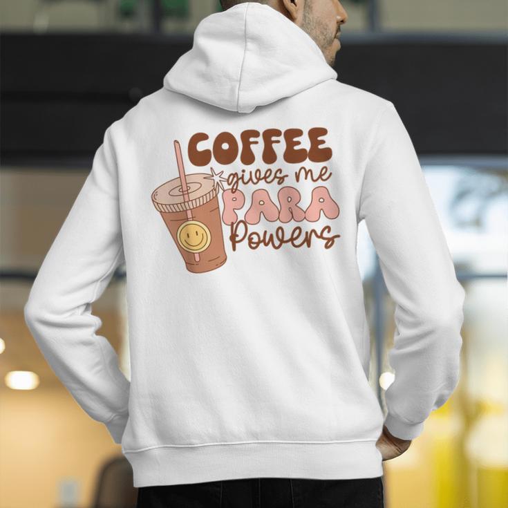 Coffee Gives Me Para Powers Parapro Teacher Squad Men's Hoodie Back Print, funny gift Coffee Gives Me Para Powers Parapro Teacher Squad Men's Hoodie Back Print, funny gift