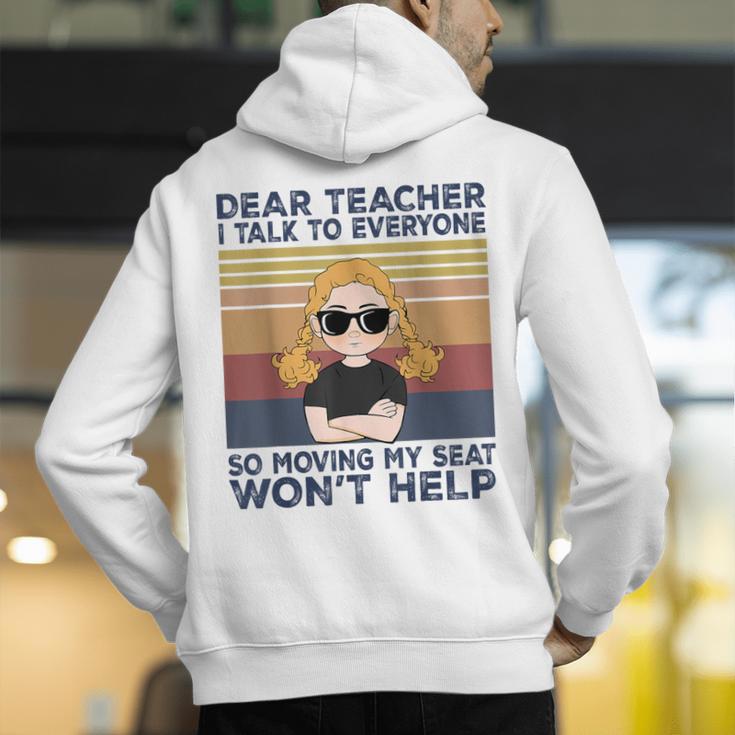 Dear Teacher I Talk To Everyone So Moving My Seat Won’t Help Men's Hoodie Back Print, funny gift Dear Teacher I Talk To Everyone So Moving My Seat Won’t Help Men's Hoodie Back Print, funny gift