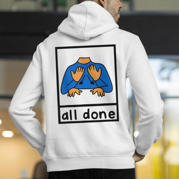 All Done Sign Language Speech Pathology Aac Sped Teacher Men's Hoodie Back Print, funny gift All Done Sign Language Speech Pathology Aac Sped Teacher Men's Hoodie Back Print, funny gift
