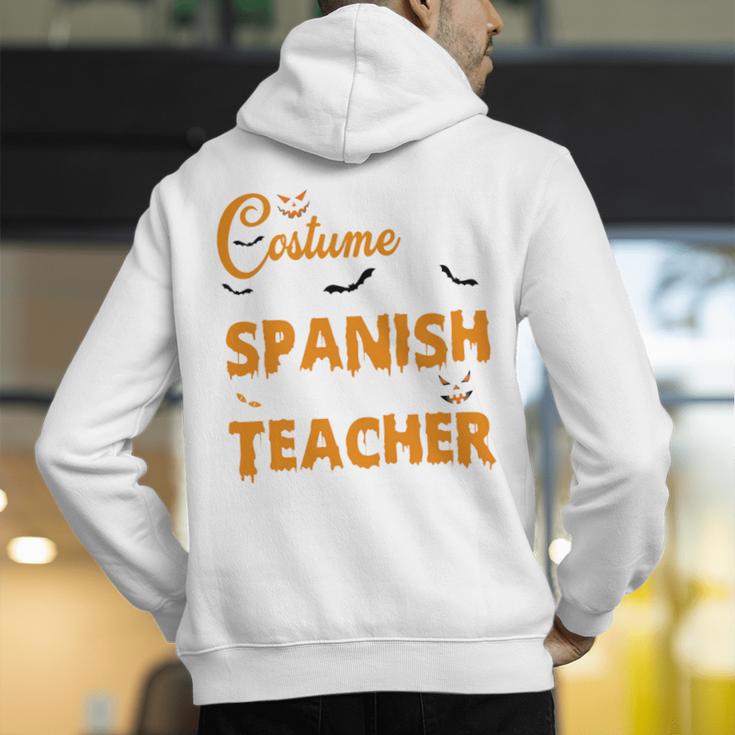 I Don't Need A Costume I'm A Spanish Teacher Halloween Men's Hoodie Back Print, funny gift I Don't Need A Costume I'm A Spanish Teacher Halloween Men's Hoodie Back Print, funny gift