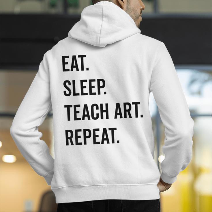 Eat Sleep Teach Art Repeat Teaching Art Teacher Men's Hoodie Back Print, funny gift Eat Sleep Teach Art Repeat Teaching Art Teacher Men's Hoodie Back Print, funny gift