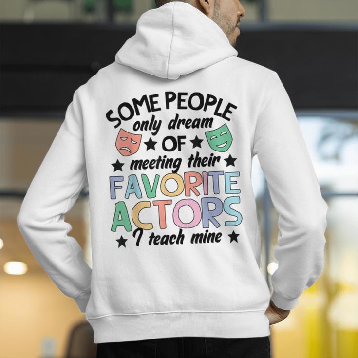 Favorite Actors Theater Drama Teacher Drama Teaching Men's Hoodie Back Print, funny gift