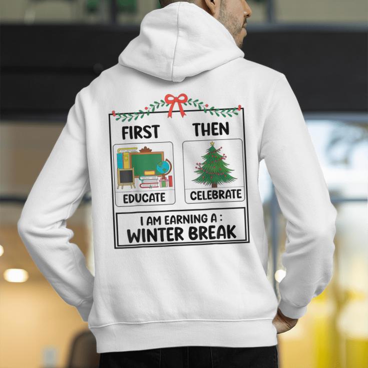 First Educate Then Celebrate Christmas Teacher Winter Break Men's Hoodie Back Print, funny gift