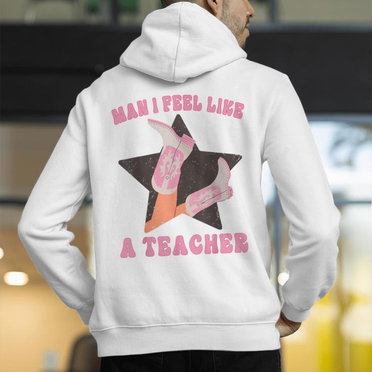 Man I Feel Like A Teacher Retro Western Country Cowgirl Men's Hoodie Back Print, funny gift