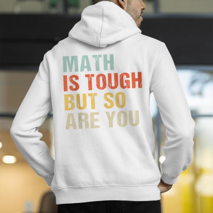 Math Teacher Quote Math Is Tough But So Are You Men's Hoodie Back Print, funny gift Math Teacher Quote Math Is Tough But So Are You Men's Hoodie Back Print, funny gift