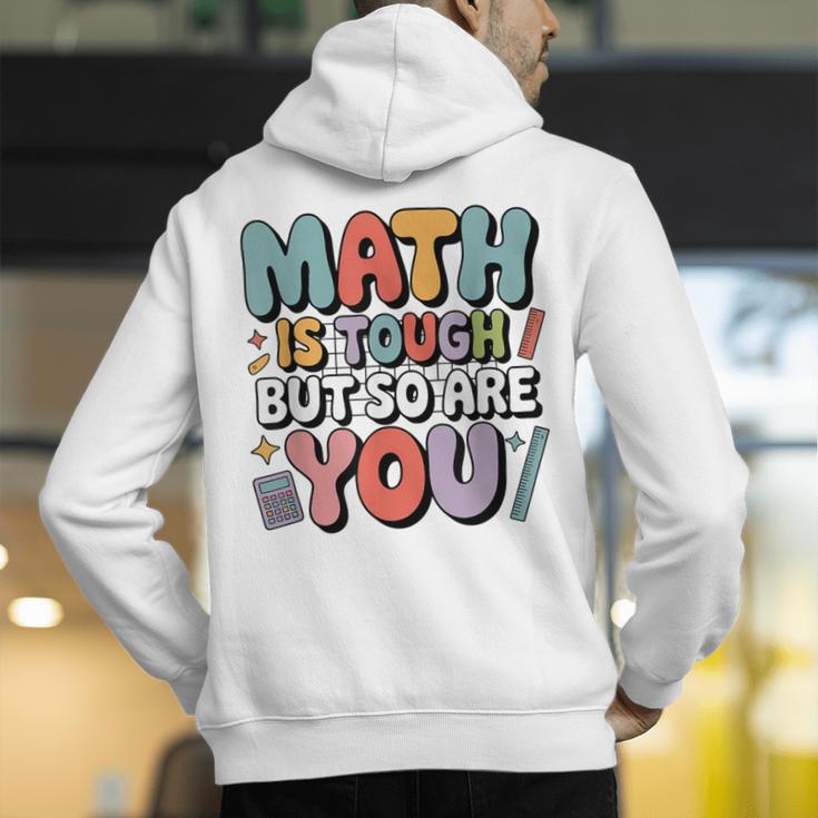 Math Is Tough But So Are You Motivational School Teacher Men's Hoodie Back Print, funny gift Math Is Tough But So Are You Motivational School Teacher Men's Hoodie Back Print, funny gift