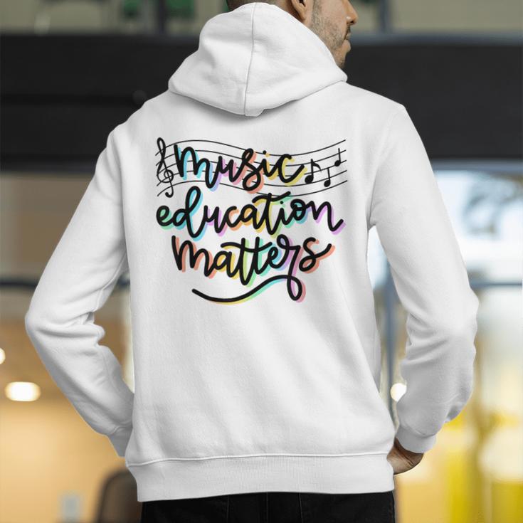 Music Education Matters Music Teacher Appreciation Women Men's Hoodie Back Print, funny gift