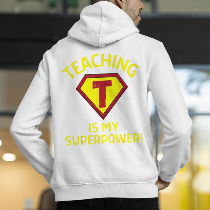 Teaching Is My Superpower Fun Elementary Teacher 1st Grade Men's Hoodie Back Print, funny gift Teaching Is My Superpower Fun Elementary Teacher 1st Grade Men's Hoodie Back Print, funny gift