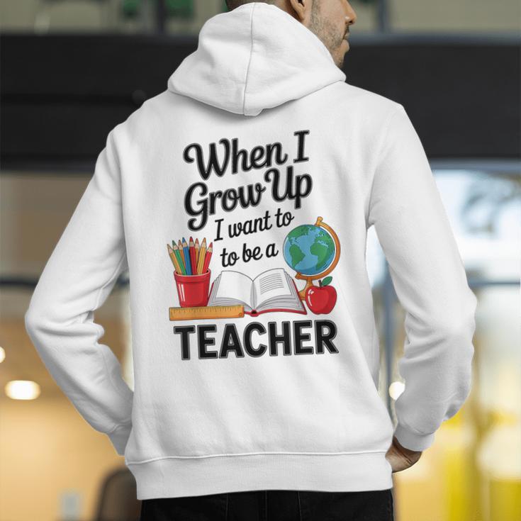 When I Grow Up I Want To Be Teacher Kids Men's Hoodie Back Print, funny gift