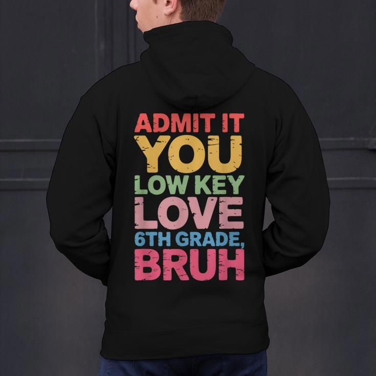 Admit It You Low Key Love 6th Grade Bruh Teacher Squad Life Men's Hoodie Back Print, gift for family, gift for coworker Admit It You Low Key Love 6th Grade Bruh Teacher Squad Life Men's Hoodie Back Print, gift for family, gift for coworker